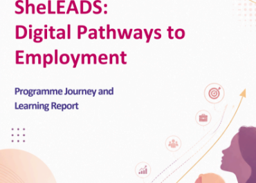 SheLEADS: Digital Pathways to Employment – Programme Journey and Learning Report